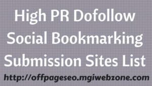 High PR Dofollow Social Bookmarking Submission Sites List